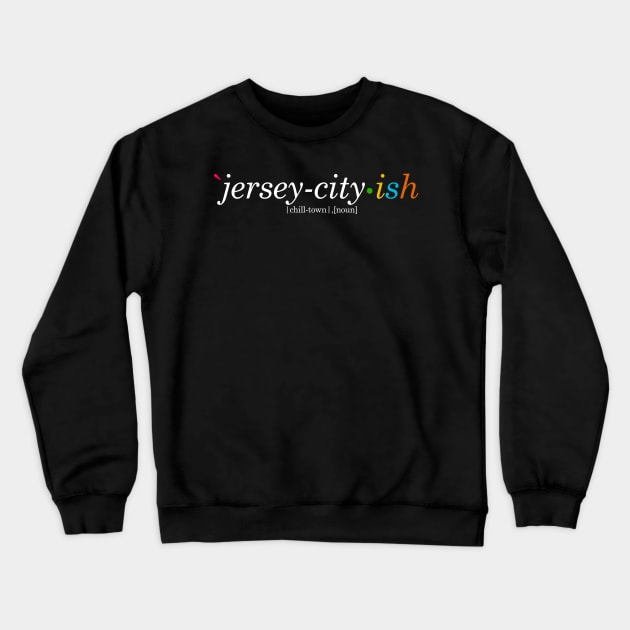 jersey-city•ish Crewneck Sweatshirt by maersky